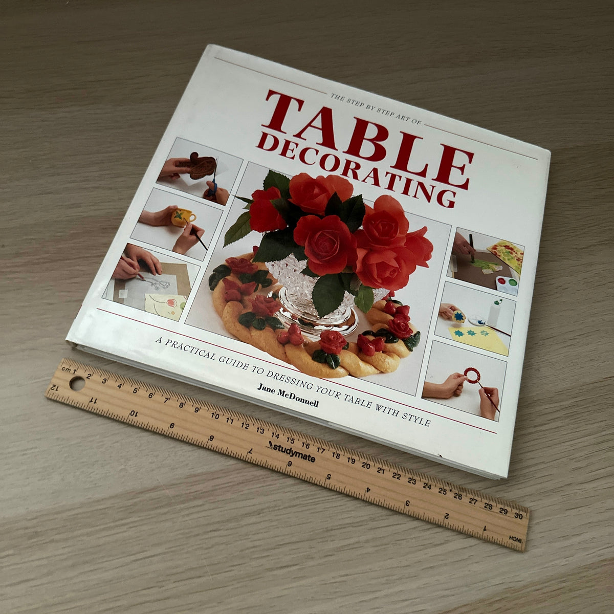 The Step by Step Art of Table Decorating | 1993 | Hardcover | Jane McDonell