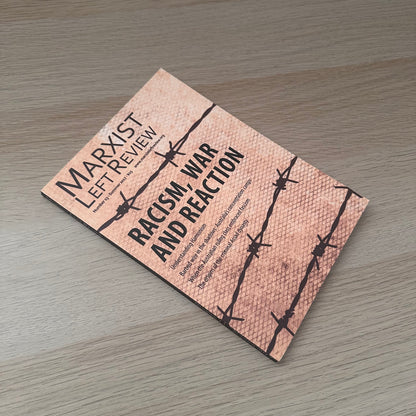 Racism, War and Reaction | Marxist Left Review