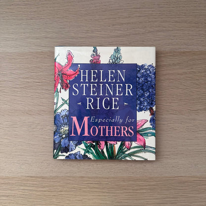 Especially For Mothers | Helen Steiner Rice