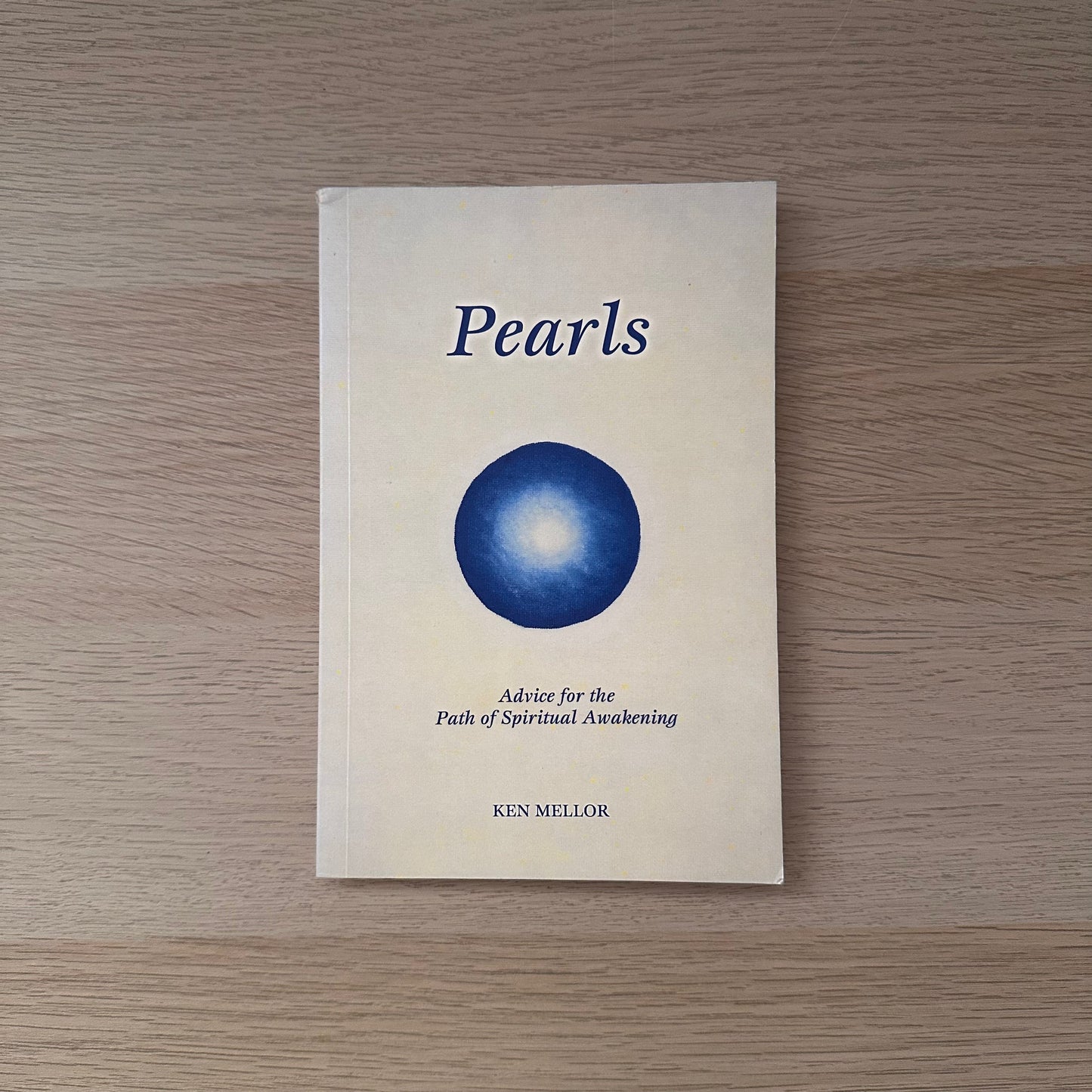 Pearls: Advice for the Path of Spiritual Awakening | Ken Mellor