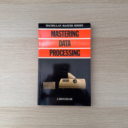 Mastering Data Processing | 1983 | J. Bingham