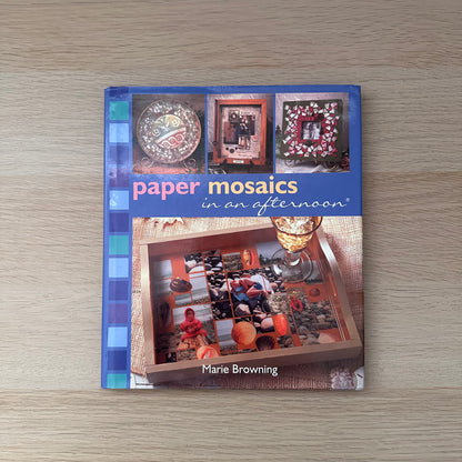 Paper Mosaics in an Afternoon | Marie Browning
