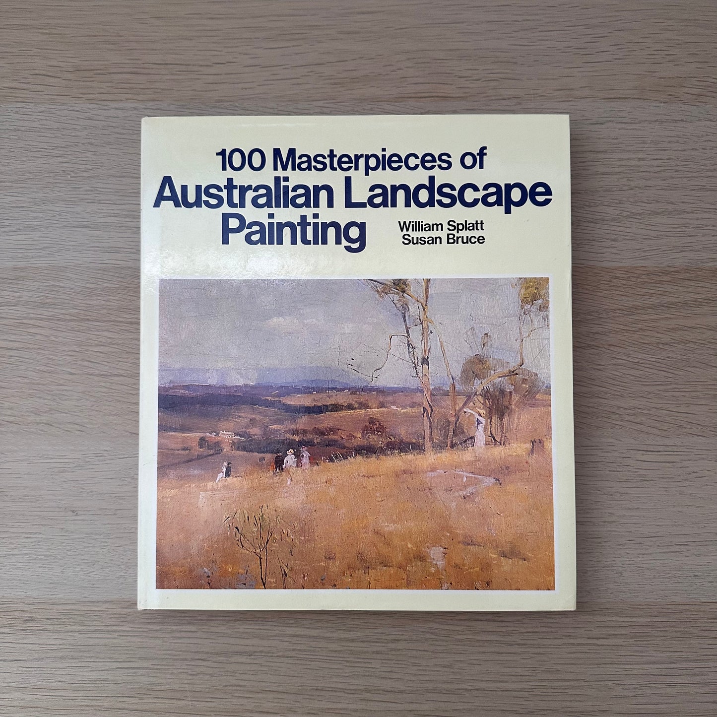 100 Masterpieces of Australian Landscape Painting | Susan Bruce & William Splatt