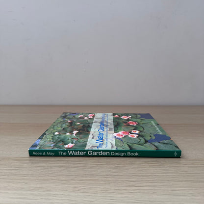 The Water Garden Design Book | 2002 | Paperback | Yvonne Rees & Peter May