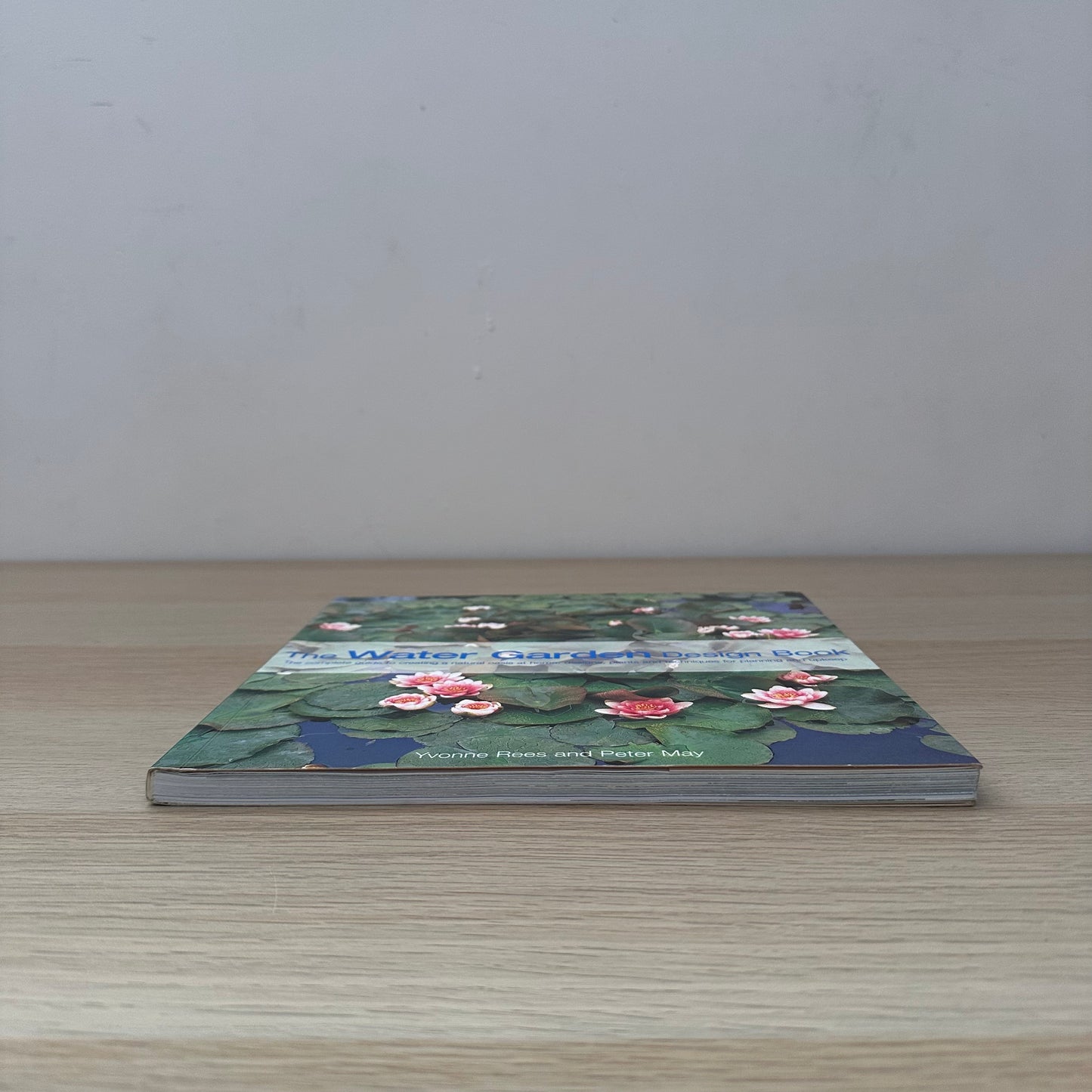 The Water Garden Design Book | 2002 | Paperback | Yvonne Rees & Peter May