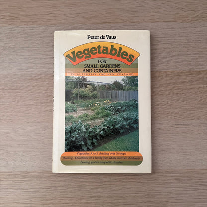 Vegetables for Small Gardens and Containers | Peter De Vaus