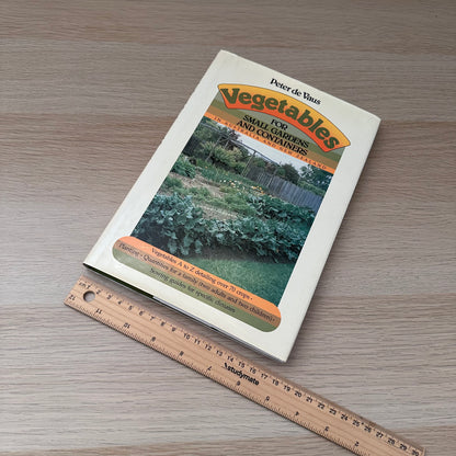 Vegetables for Small Gardens and Containers | Peter De Vaus