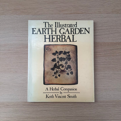 The Illustrated Earth Garden Herbal | 1978 |  Keith Vincent Smith