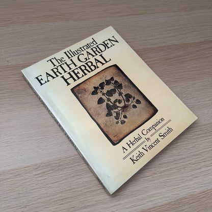 The Illustrated Earth Garden Herbal | 1978 |  Keith Vincent Smith