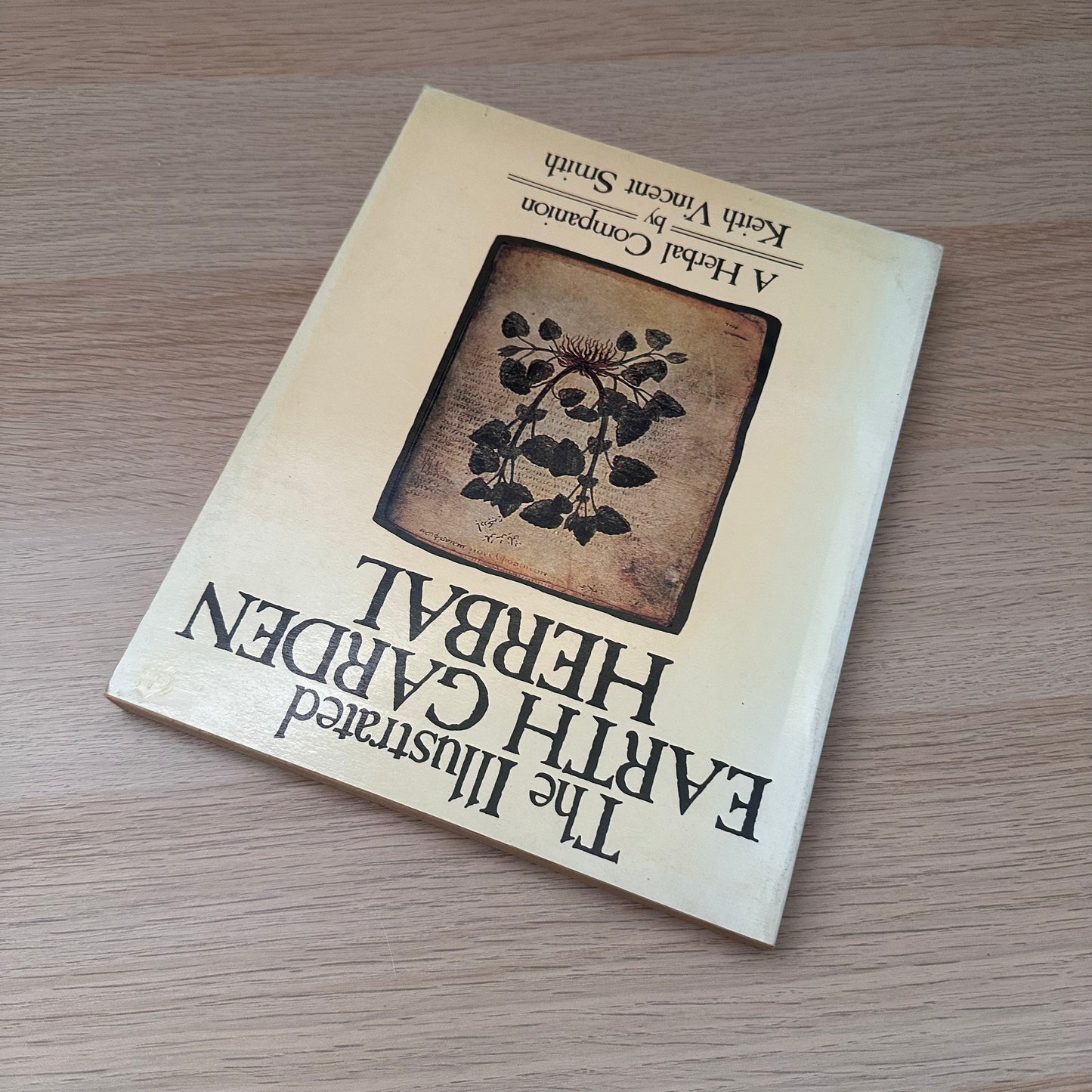 The Illustrated Earth Garden Herbal | 1978 |  Keith Vincent Smith