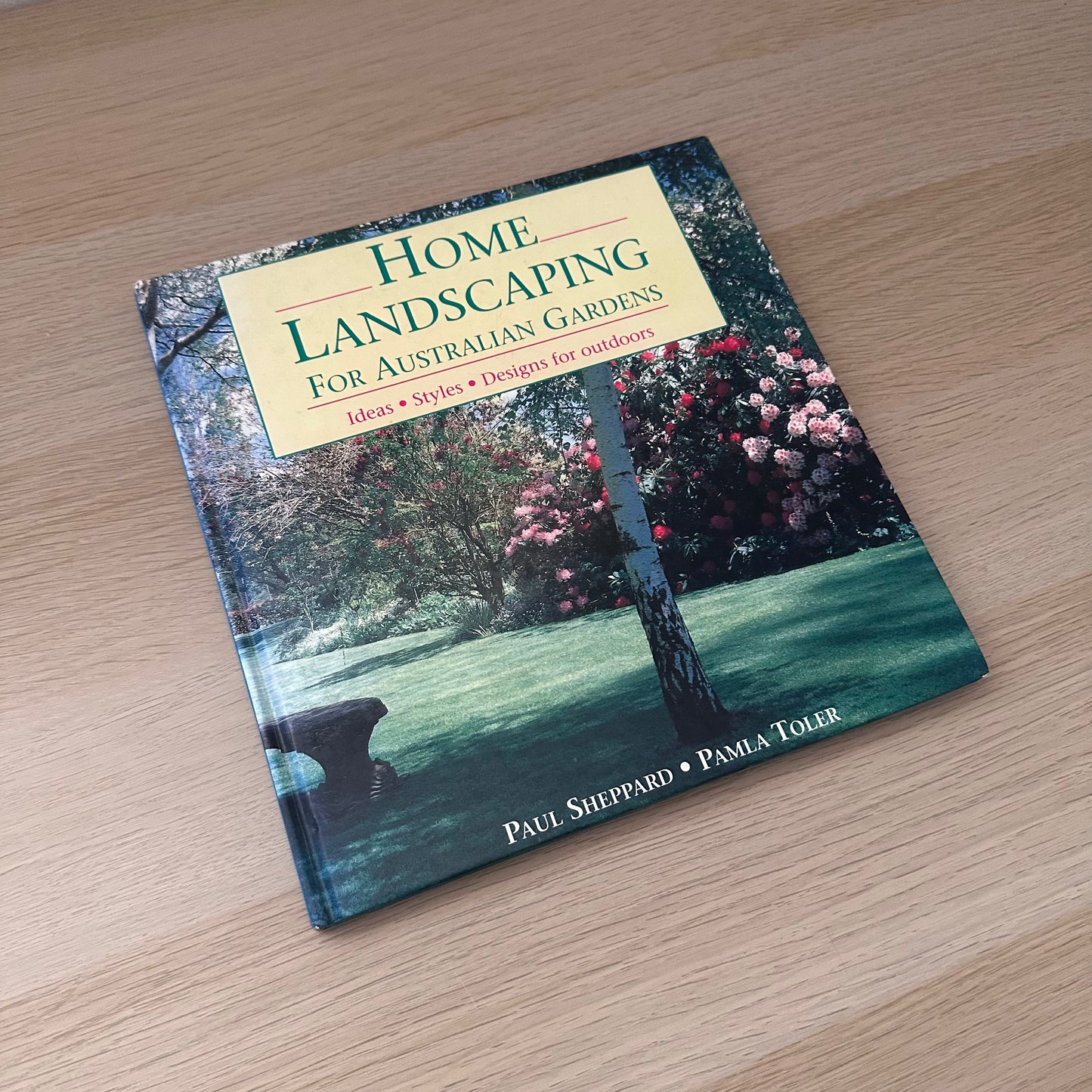 Home Landscaping for Australian Gardens | 1992 | Paul Sheppard & Pamla Toler