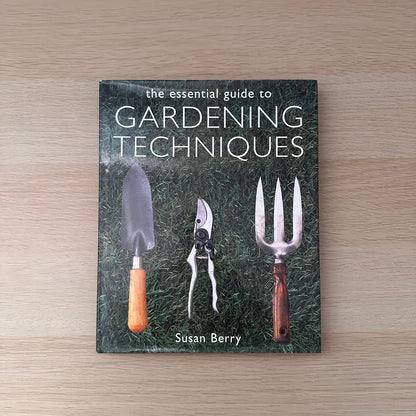 The Essential Guide to Gardening Techniques | Susan Berry
