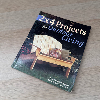 2x4 Projects for Outdoor Living | 2000 | Stevie Henderson & Mark Baldwin