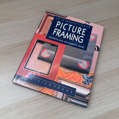 An Introduction to Picture Framing | 1991 | Vivien Frank