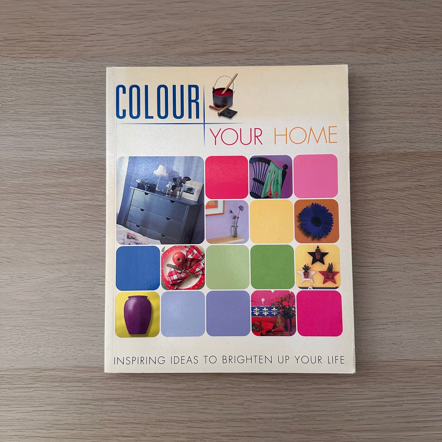 Colour Your Home | Inspiring Ideas To Brighten Up Your Life | 2002 | Sally Walton
