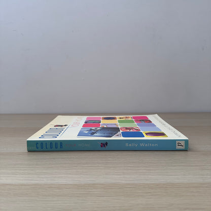 Colour Your Home | Inspiring Ideas To Brighten Up Your Life | 2002 | Sally Walton