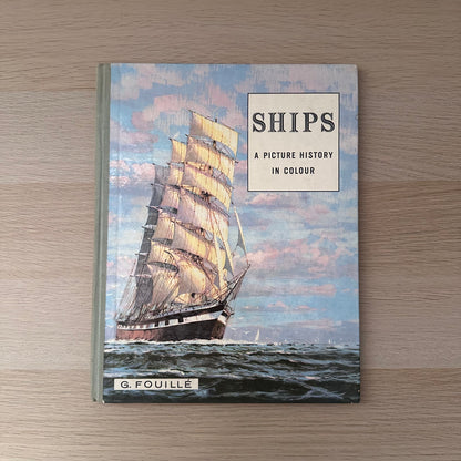 Ships: A Picture History in Colour | 1960 | G. Fouille
