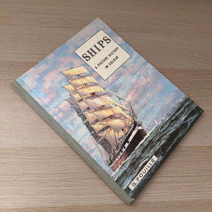 Ships: A Picture History in Colour | 1960 | G. Fouille