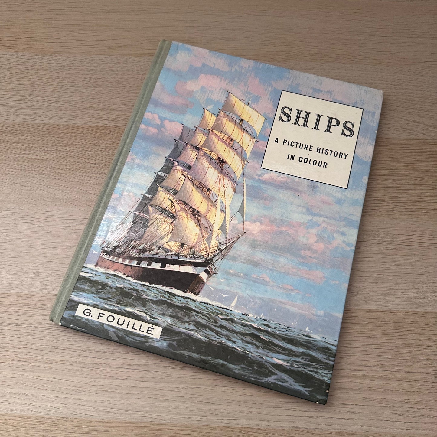 Ships: A Picture History in Colour | 1960 | G. Fouille