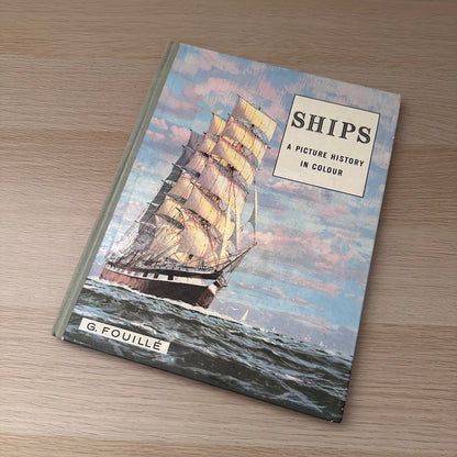 Ships: A Picture History in Colour | 1960 | G. Fouille