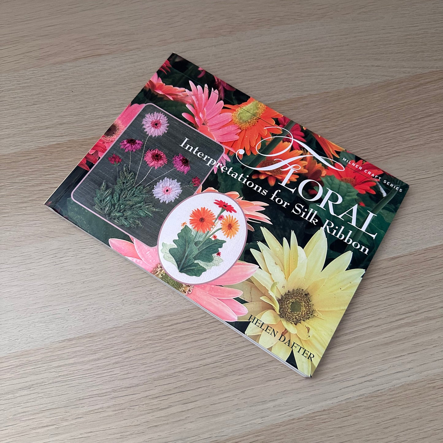 Floral Interpretations for Silk Ribbon | 2007 | Helen Dafter | Signed Copy