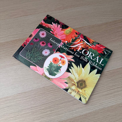 Floral Interpretations for Silk Ribbon | 2007 | Helen Dafter | Signed Copy