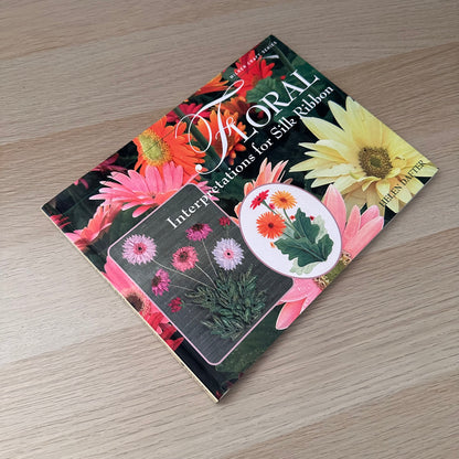 Floral Interpretations for Silk Ribbon | 2007 | Helen Dafter | Signed Copy