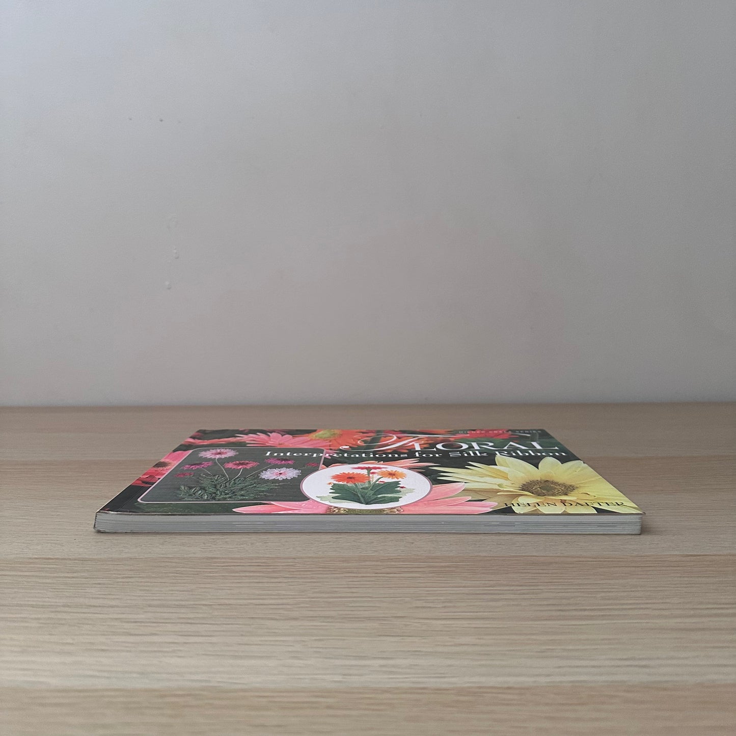 Floral Interpretations for Silk Ribbon | 2007 | Helen Dafter | Signed Copy